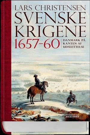 Cover for Lars Christensen · Svenskekrigene (Bound Book) [1º edição] (2018)