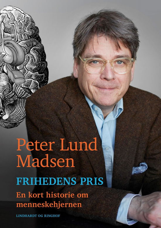 Cover for Peter Lund Madsen · Frihedens pris - En kort historie om menneskehjernen (Bound Book) [1.º edición] (2018)