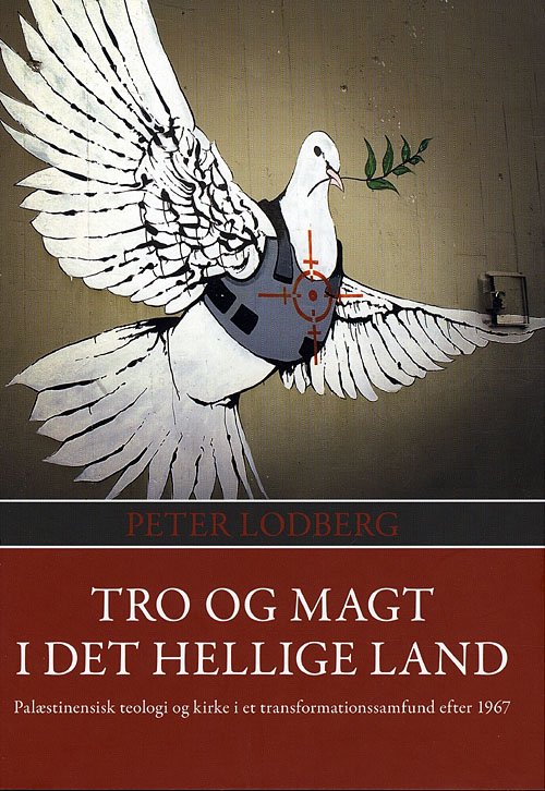 Cover for Peter Lodberg · Tro og magt i det hellige land (Sewn Spine Book) [1. Painos] (2010)