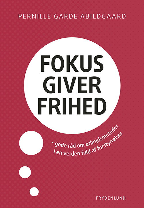 Cover for Pernille Garde Abildgaard · Fokus giver frihed (Sewn Spine Book) [1er édition] (2018)