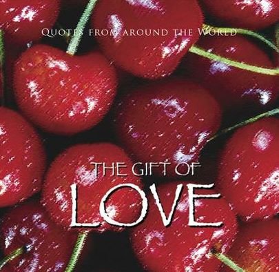 Cover for Ben Alex · The Gift of Love (Quotes) (Gift Book) (Innbunden bok) (2010)