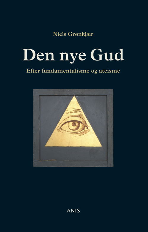 Cover for Niels Grønkjær · Den nye Gud (Sewn Spine Book) [1.º edición] (2010)