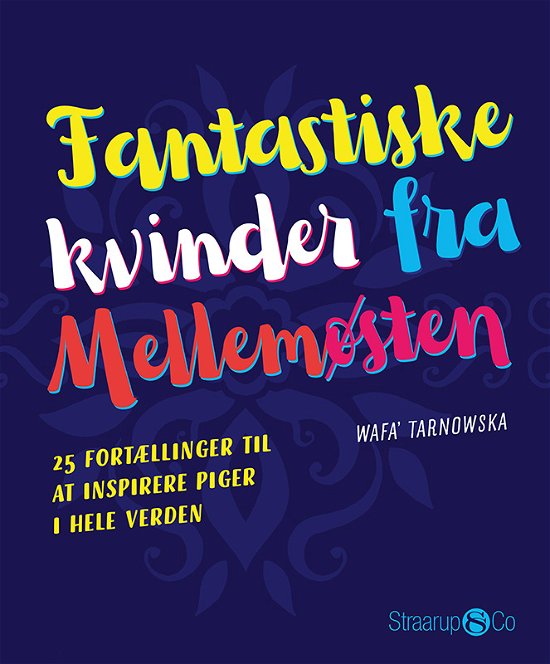 Wafa' Tarnowska · Fantastiske kvinder fra Mellemøsten (Hardcover Book) [1. Painos] (2024)