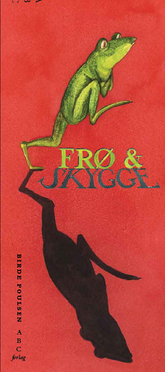 Cover for Birde Poulsen · Frø og Skygge (Bound Book) [1er édition] [Indbundet] (2012)