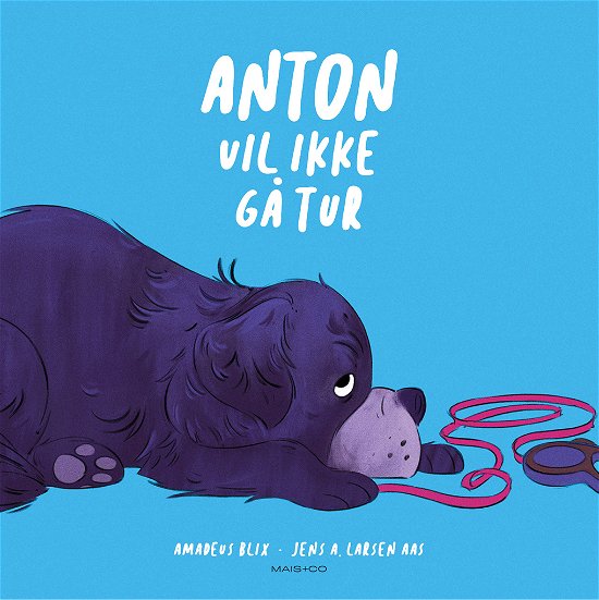 Cover for Amadeus Blix · Anton: Anton vil ikke gå tur (Hardcover Book) [1.º edición] (2021)