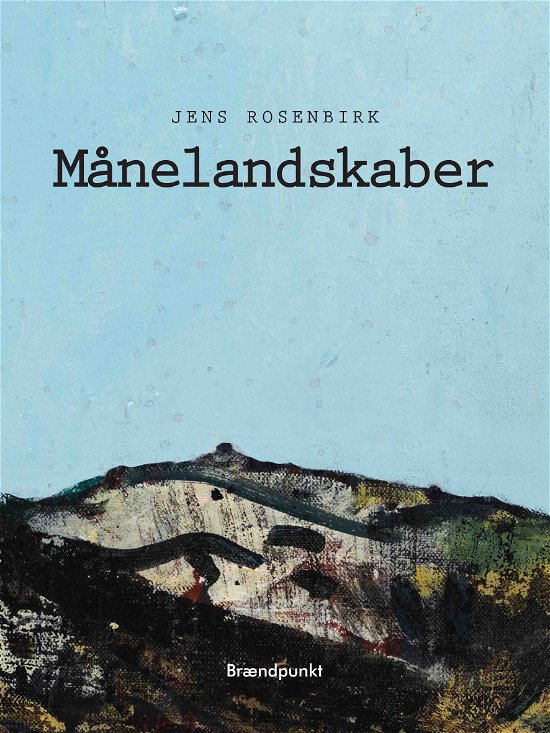 Månelandskaber - Jens Rosenbirk - Kirjat - Brændpunkt - 9788793835627 - lauantai 27. kesäkuuta 2020