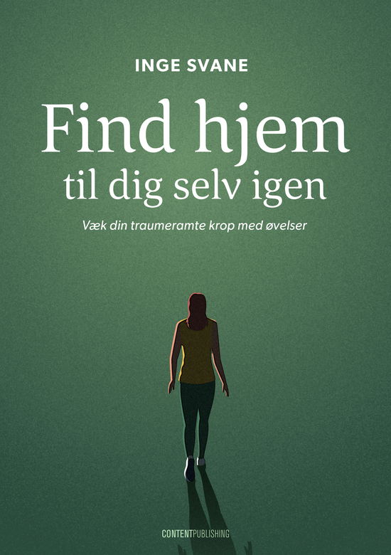 Inge Svane · Find hjem til dig selv igen (Sewn Spine Book) [1e uitgave] (2024)