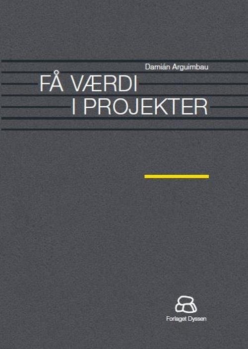 Cover for Damián Arguimbau · .: Få værdi i projekter (Bound Book) [1st edition] [Indbundet] (2014)