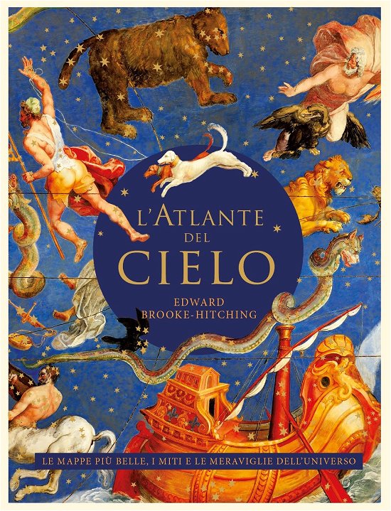 Cover for Edward Brooke-Hitching · L' Atlante Del Cielo. Le Mappe Piu Belle, I Miti E Le Meraviglie Dell'universo (Book)