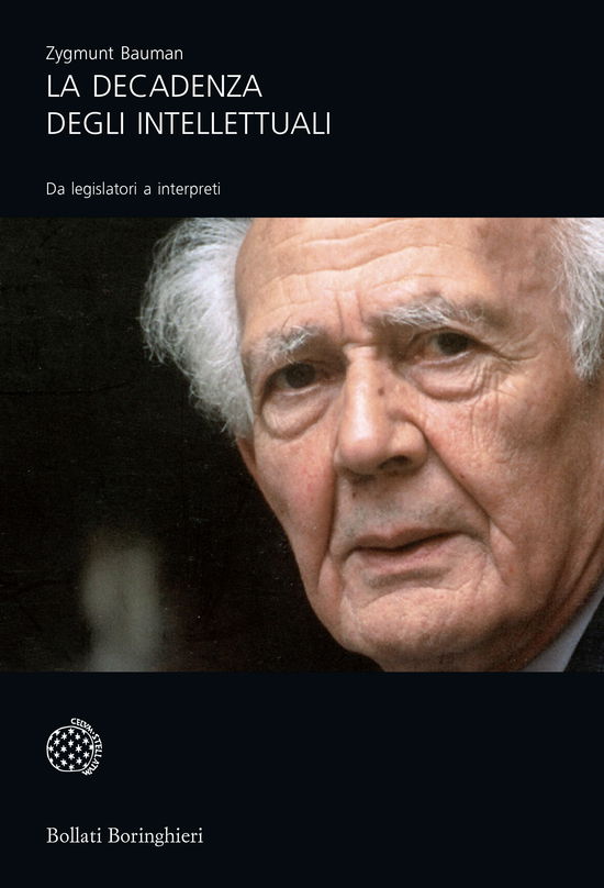 La Decadenza Degli Intellettuali. Da Legislatori A Interpreti - Zygmunt Bauman - Böcker -  - 9788833917627 - 