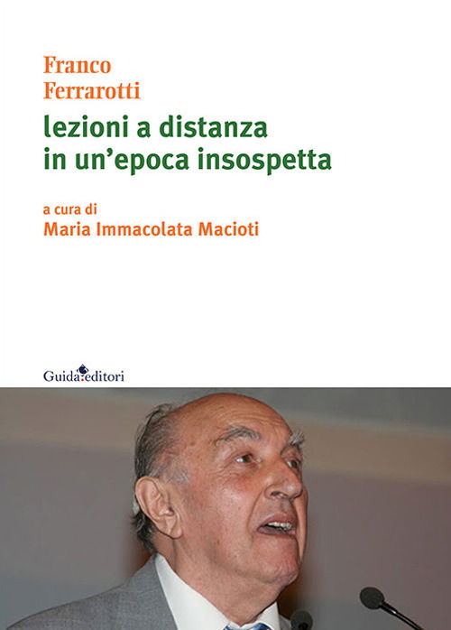 Lezioni A Distanza In Un'epoca Insospetta - Franco Ferrarotti - Books -  - 9788868667627 - 