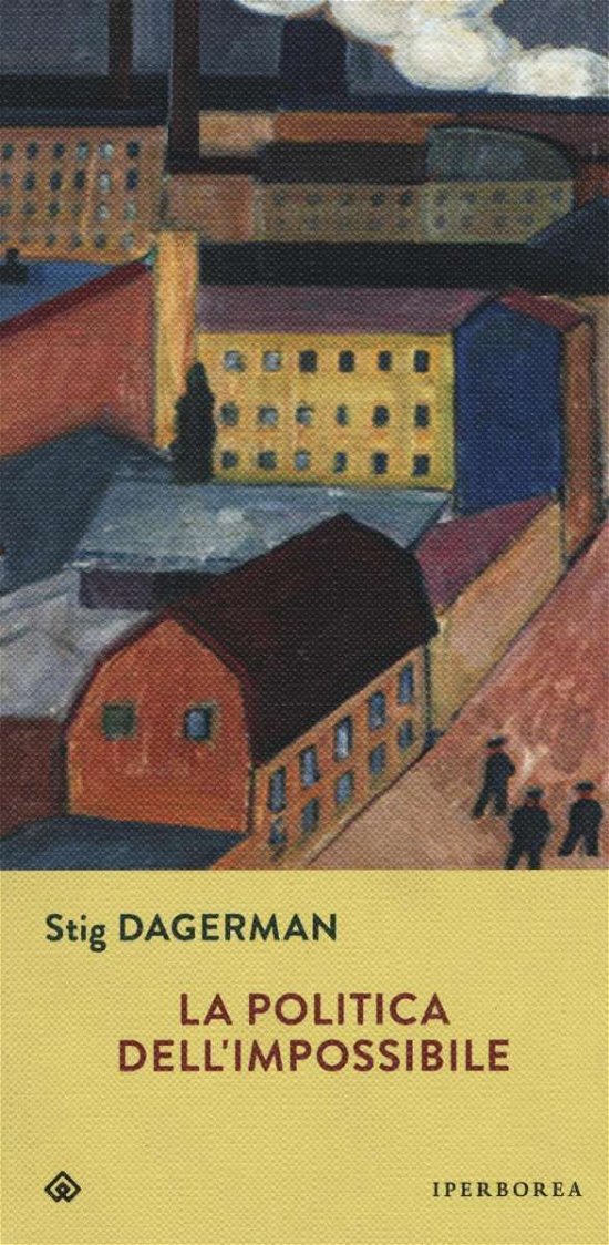 Cover for Stig Dagerman · La Politica Dell'impossibile (Book)