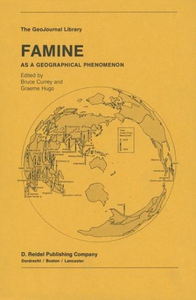 B Currey · Famine: As a Geographical Phenomenon - GeoJournal Library (Hardcover Book) [1984 edition] (1984)