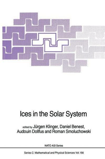 J Klinger · Ices in the Solar System - Nato Science Series C (Innbunden bok) (1985)