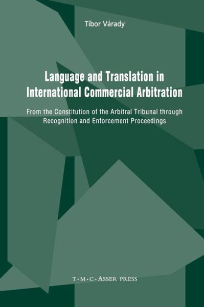 Cover for Tibor Varady · Language and Translation in International Commercial Arbitration: From the Constitution of the Arbitral Tribunal through Recognition and Enforcement Proceedings (Paperback Bog) [2006 edition] (2014)