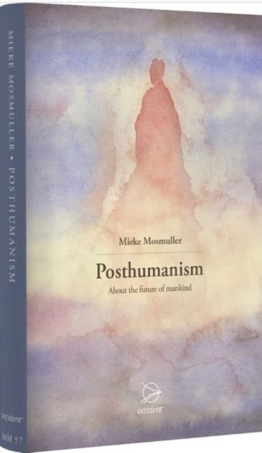 Mieke Mosmuller · Posthumanism: About the Future of Mankind (Pocketbok) (2022)
