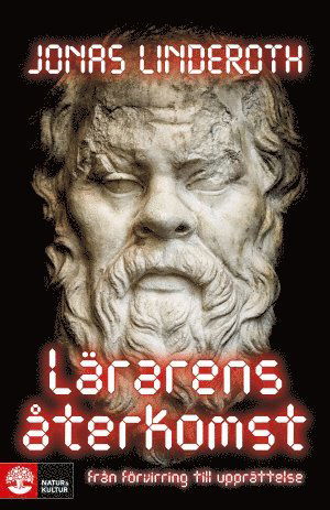 Cover for Jonas Linderoth · Lärarens återkomst : från förvirring till upprättelse (Hardcover Book) (2016)