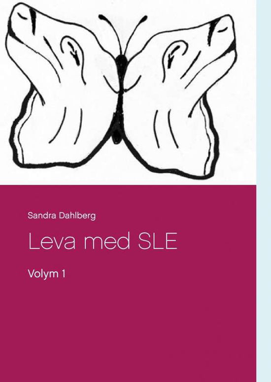 Cover for Sandra Dahlberg · Leva med SLE : Volym 1 (Hardcover Book) (2016)