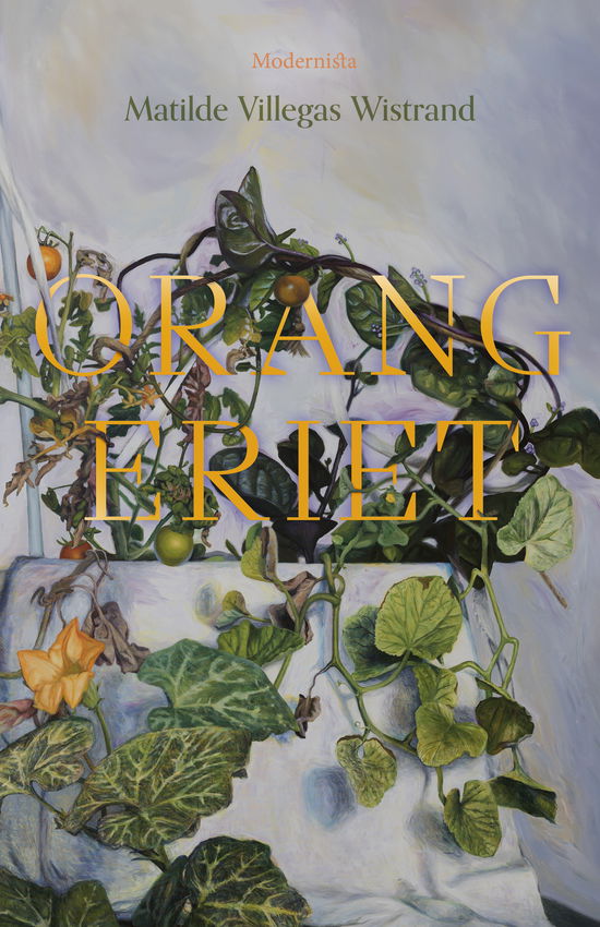 Cover for Matilde Villegas Wistrand · Orangeriet (Hardcover Book) (2024)