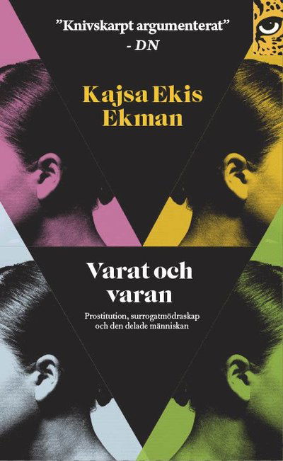 Cover for Kajsa Ekis Ekman · Varat och varan : prostitution, surrogatmödraskap och den delade människan (Paperback Book) (2021)