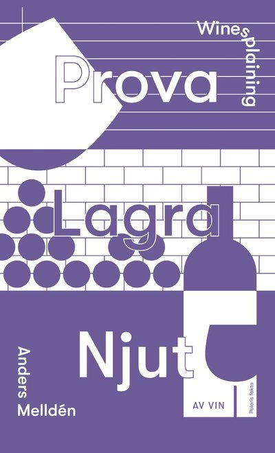 Cover for Anders Melldén · Winesplaining - prova, lagra, njut (Gebundesens Buch) (2021)