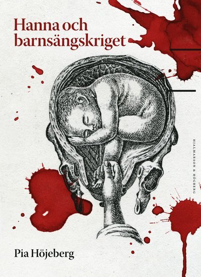 Pia Höjeberg · Hanna och barnsängskriget (Indbundet Bog) (2019)