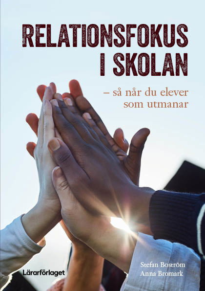 Cover for Anna Bromark Stefan Boström · Relationsfokus i skolan : så når du elever som utmanar (Paperback Book) (2025)