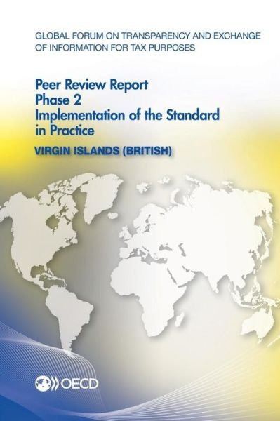 Cover for Oecd Organisation for Economic Co-operation and Development · Global Forum on Transparency and Exchange of Information for Tax Purposes Peer Reviews: Virgin Islands (British) 2013: Phase 2: Implementation of the Standard in Practice (Paperback Book) (2013)