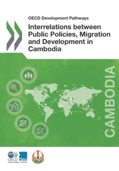 Cover for Organisation for Economic Co-operation and Development: Development Centre · Interrelations between public policies, migration and development in Cambodia (Paperback Book) (2017)