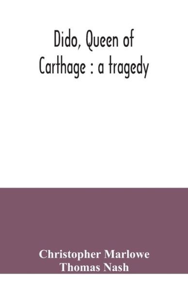 Cover for Christopher Marlowe · Dido, queen of Carthage: a tragedy (Paperback Bog) (2020)