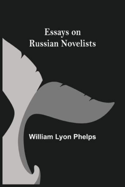 Cover for William Lyon Phelps · Essays on Russian Novelists (Paperback Book) (2021)