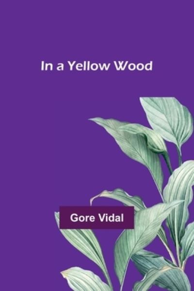 In a Yellow Wood - Gore Vidal - Książki - Alpha Edition - 9789356314627 - 22 lipca 2022