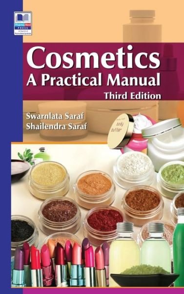Cover for Swarnlata Saraf · Cosmetics: A Practical Manual (Hardcover Book) [3rd Rd edition] (2015)