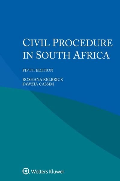 Cover for Roshana Kelbrick · Civil Procedure in South Africa (Paperback Book) [5th edition] (2021)