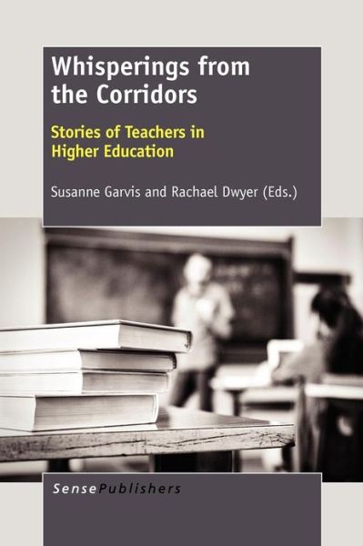 Cover for Susanne Garvis · Whisperings from the Corridors: Stories of Teachers in Higher Education (Paperback Book) (2012)