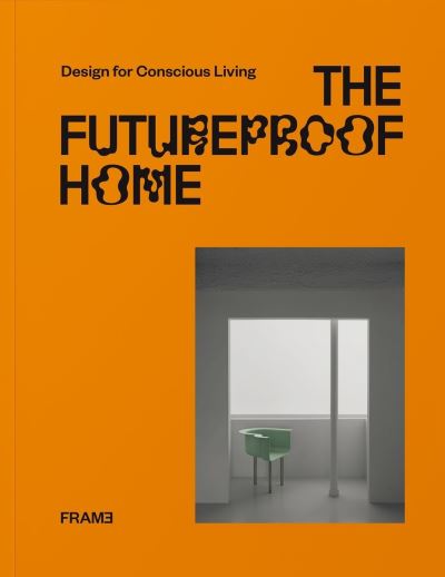 Cover for The Futureproof Home: Design for Conscious Living (Paperback Book) (2024)