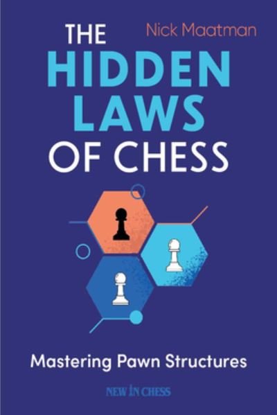 Nick Maatman · The Hidden Laws of Chess: Mastering Pawn Structures (Pocketbok) (2023)