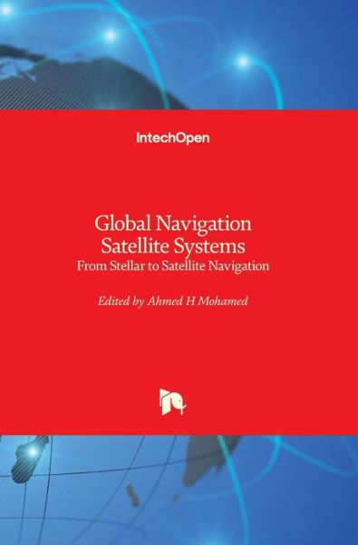 Global Navigation Satellite Systems: From Stellar to Satellite Navigation - Ahmed Mohamed - Livros - In Tech - 9789535111627 - 19 de junho de 2013