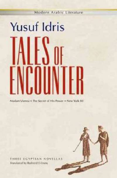 Cover for Yusuf Idris · Tales of Encounter: Three Egyptian Novellas (Paperback Book) (2012)