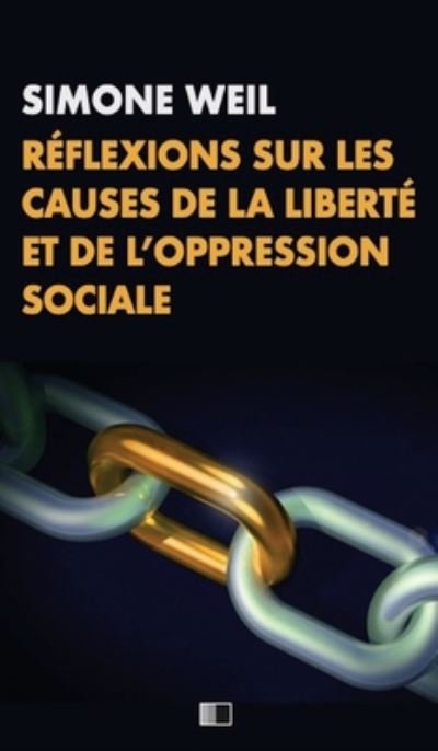 Cover for Simone Weil · Reflexions sur les causes de la liberte et de l'oppression sociale (Innbunden bok) (2020)