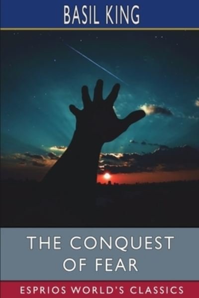 Cover for Basil King · The Conquest of Fear (Esprios Classics) (Paperback Book) (2024)