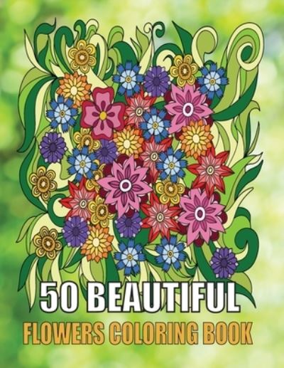 Cover for Kr Print House · 50 Beautiful Flowers Coloring Book (Taschenbuch) (2021)