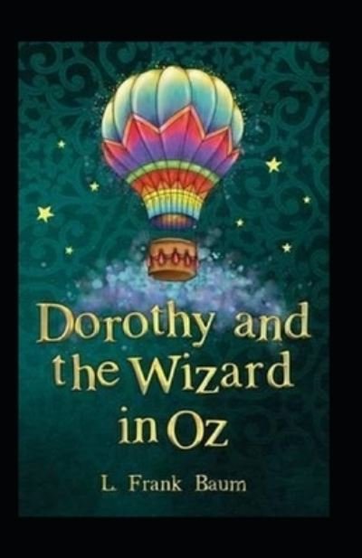 Cover for L Frank Baum · Dorothy and the Wizard in Oz Annotated (Pocketbok) (2021)