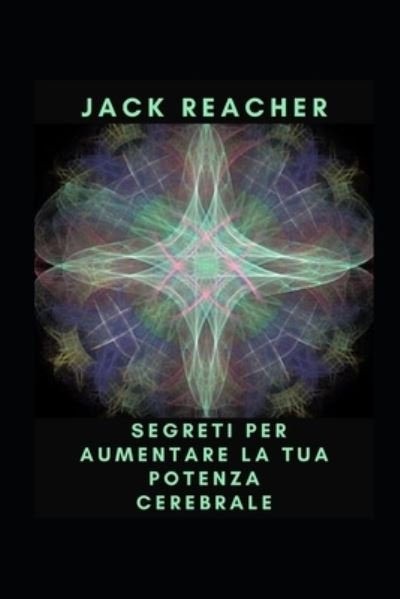 Cover for Jack Reacher · Segreti per aumentare la tua potenza cerebrale (Paperback Book) (2021)