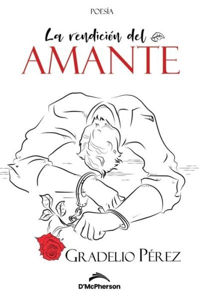 Cover for Gradelio Perez Romero · La rendicion del amante (Pocketbok) (2021)