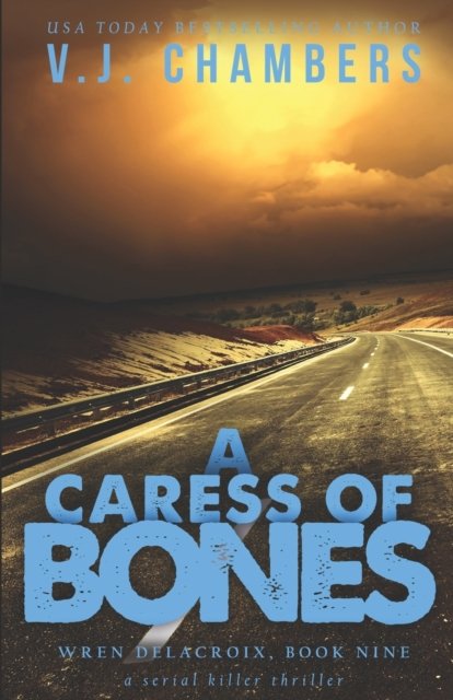 Cover for V J Chambers · A Caress of Bones: a serial killer thriller - Wren Delacroix (Taschenbuch) (2021)