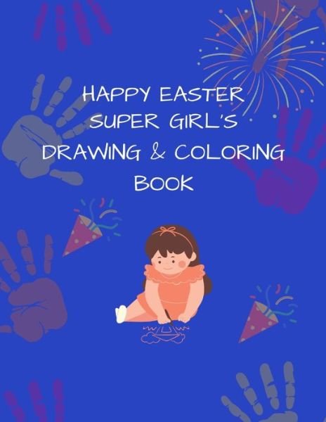 Cover for Ah Publishing House · Super Girl's Drawing and Coloring Book: Happy Easter (Paperback Bog) (2021)