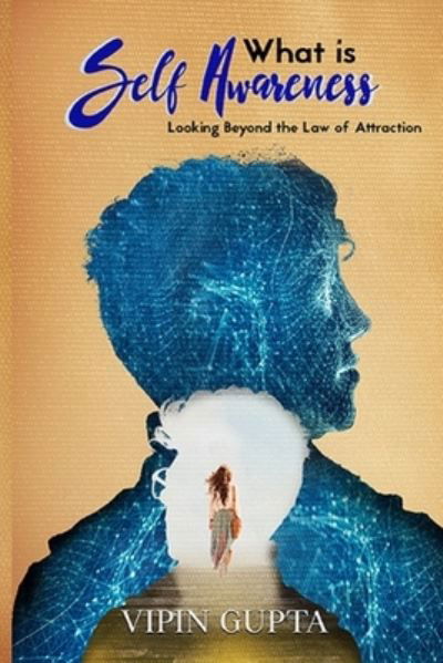 Cover for Vipin Gupta · What is Self Awareness: Looking Beyond the Law of Attraction (Taschenbuch) (2021)
