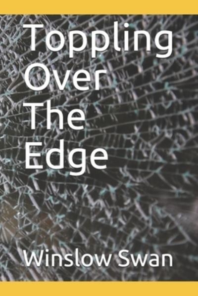 Cover for Winslow Swan · Toppling Over The Edge (Paperback Book) (2020)