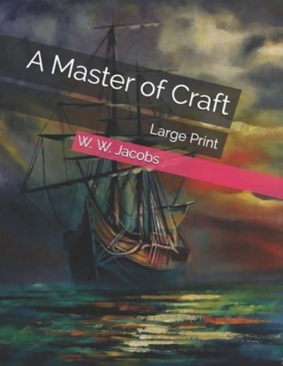 Cover for W W Jacobs · A Master of Craft (Paperback Book) (2021)